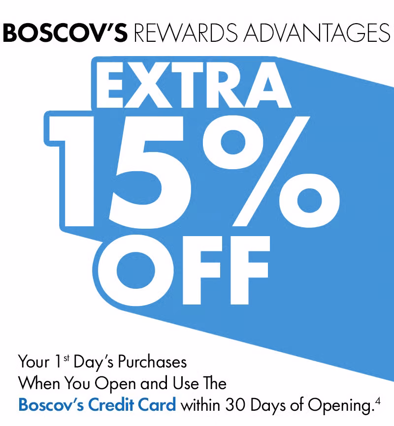 Special Offer: Extra 15% off your first day's purchases with a Boscov's credit card