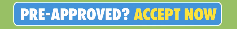 Pre-Approved? Accept your offer now